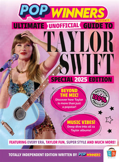 Taylor Swift Ultimate Unofficial Guide by PopWinners 2025 Edition